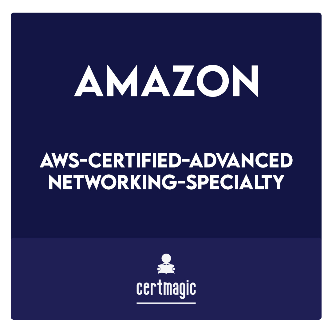 AWS-Certified-Advanced-Networking-Specialty-AWS Certified Advanced Networking - Specialty Exam
