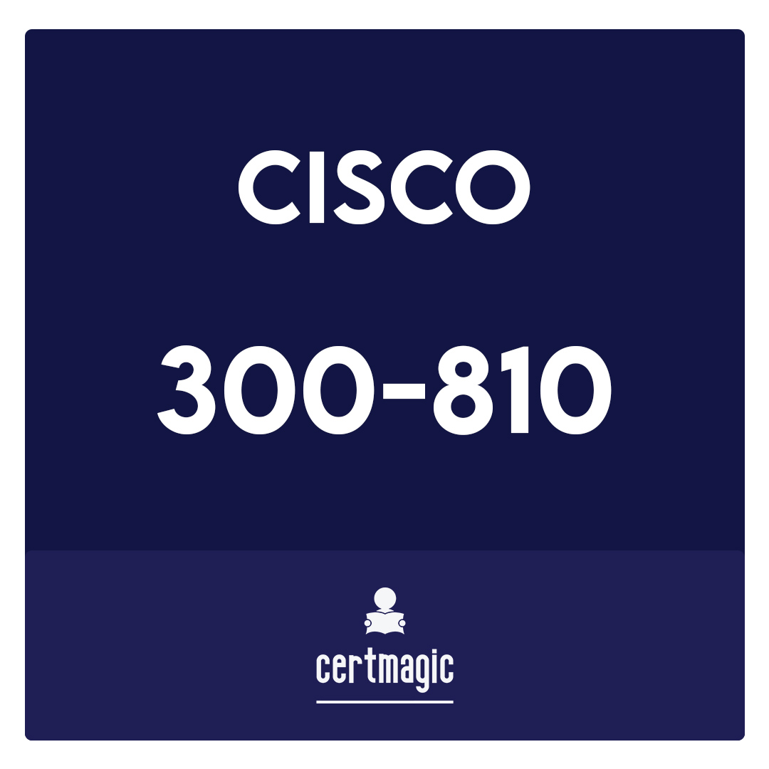 300-810-Implementing Cisco Collaboration Applications (CLICA) Exam