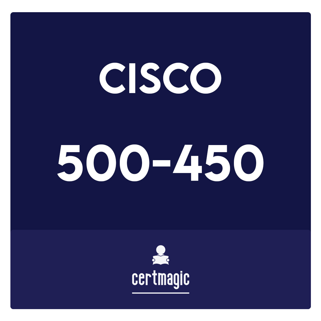 500-450-Implementing and Supporting Cisco Unified Contact Center Enterprise Exam