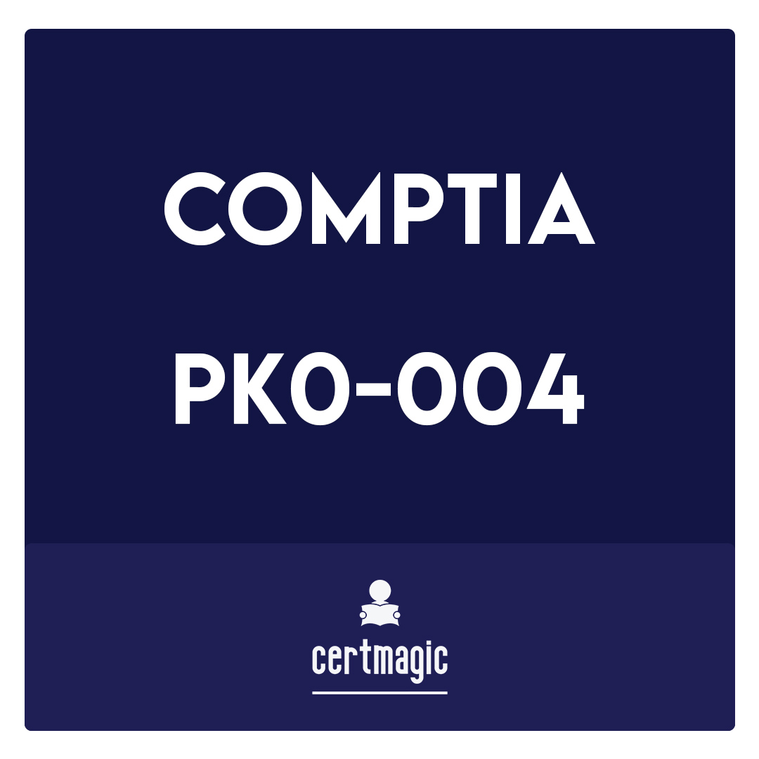 PK0-004-CompTIA Project+ Certification Exam