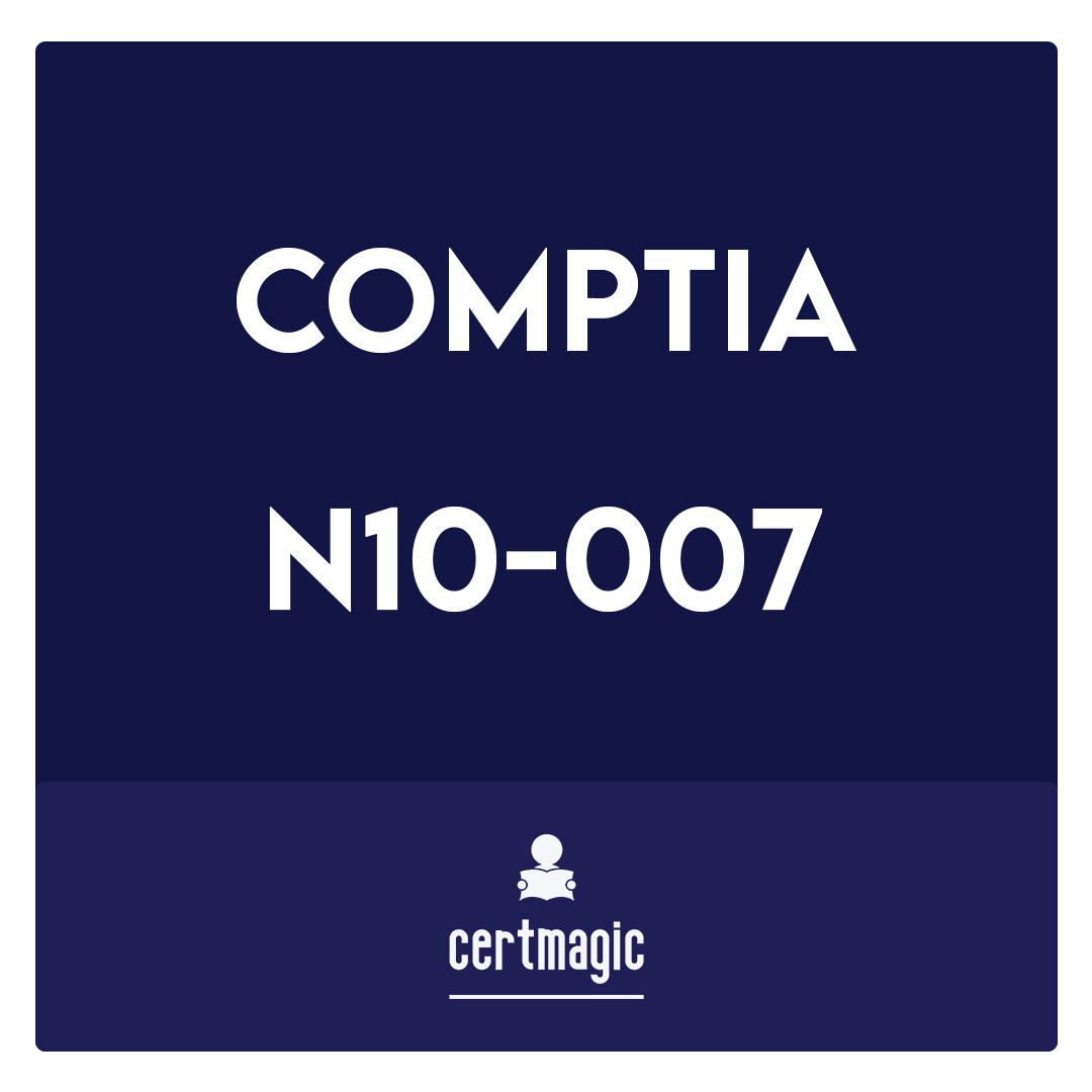 N10-007-CompTIA Network+ Certification Exam