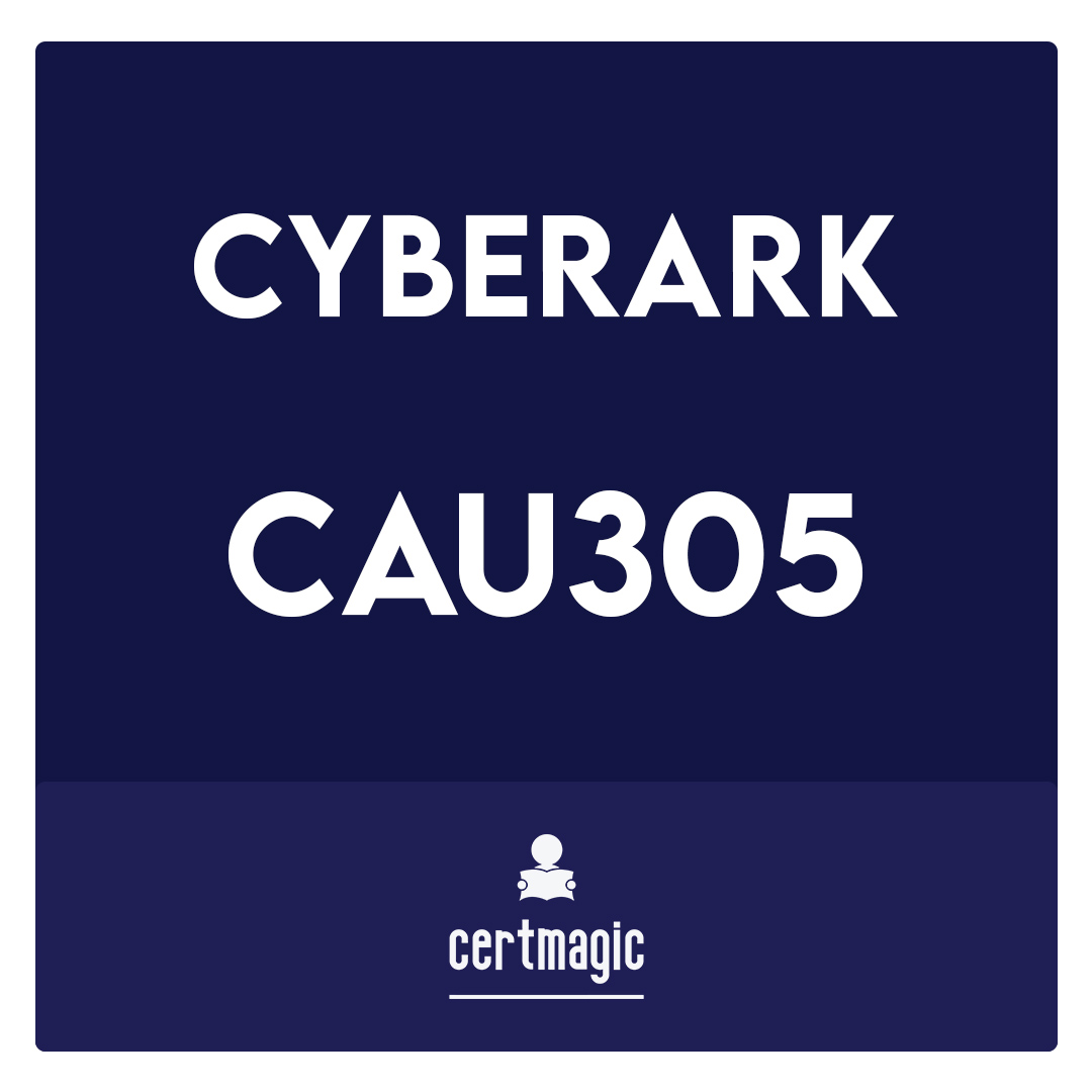 CAU305-CyberArk CDE Recertification Exam