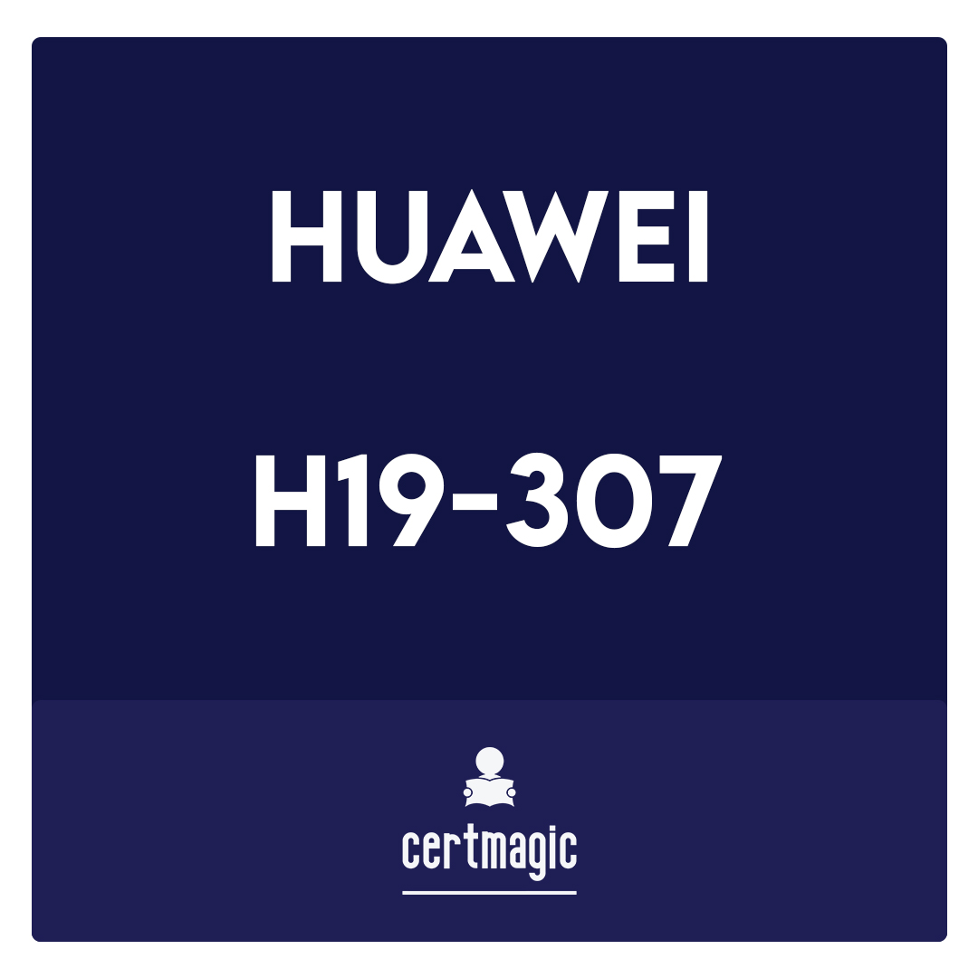 H19-307-HCPA-Server (Huawei Certified Pre-sales Associate-Server) Exam