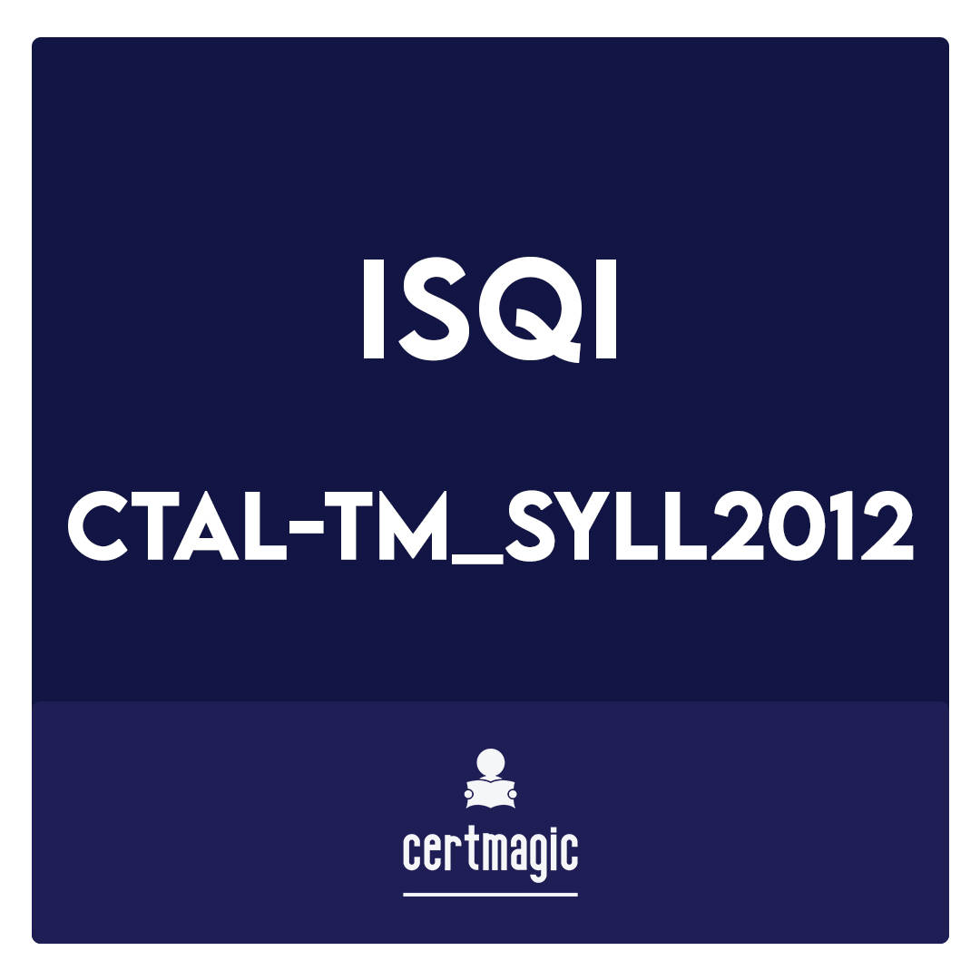 CTAL-TM_Syll2012-ISTQB Certified Tester Advanced Level - Test Manager [Syllabus 2012] Exam