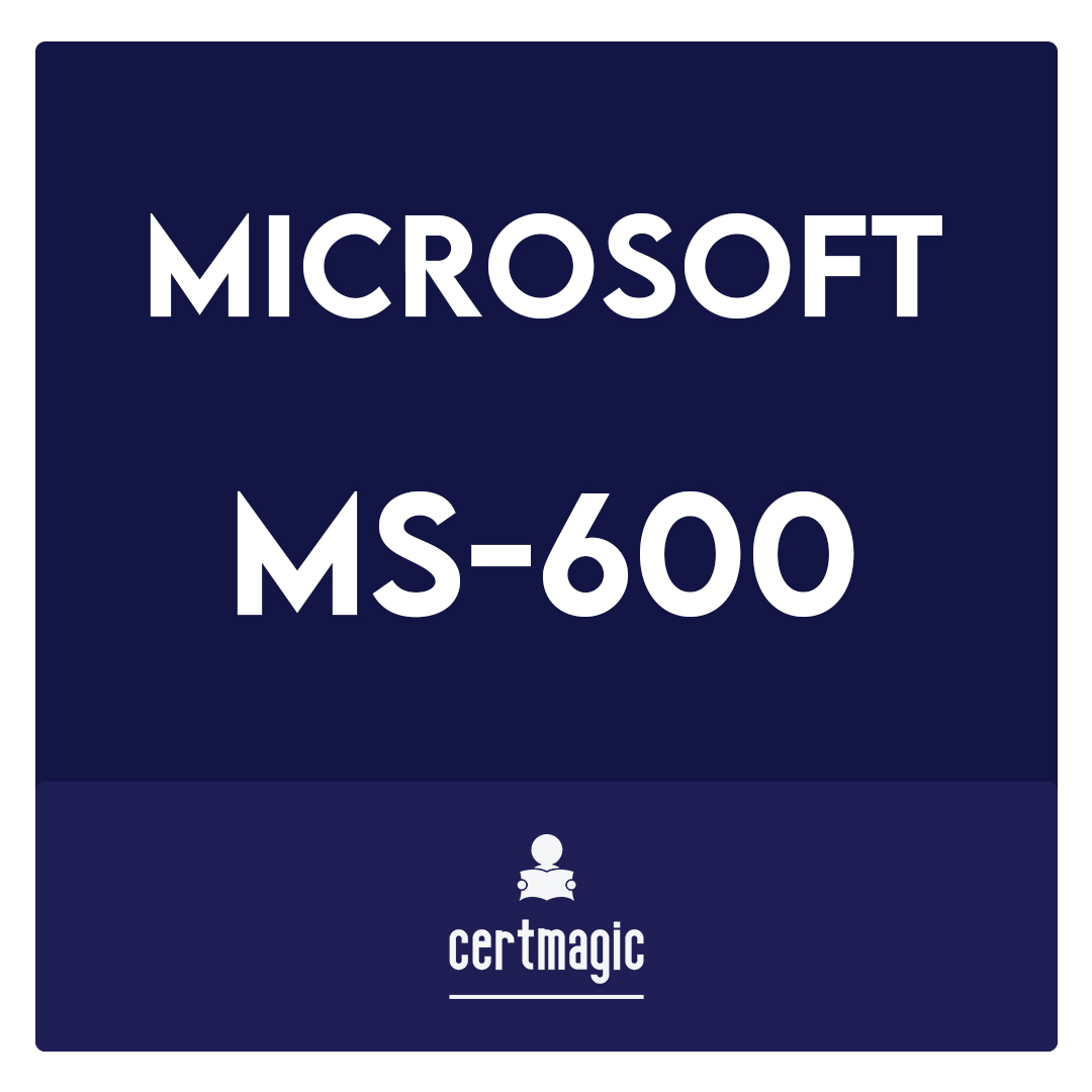 MS-600-Building Applications and Solutions with Microsoft 365 Core Services Exam