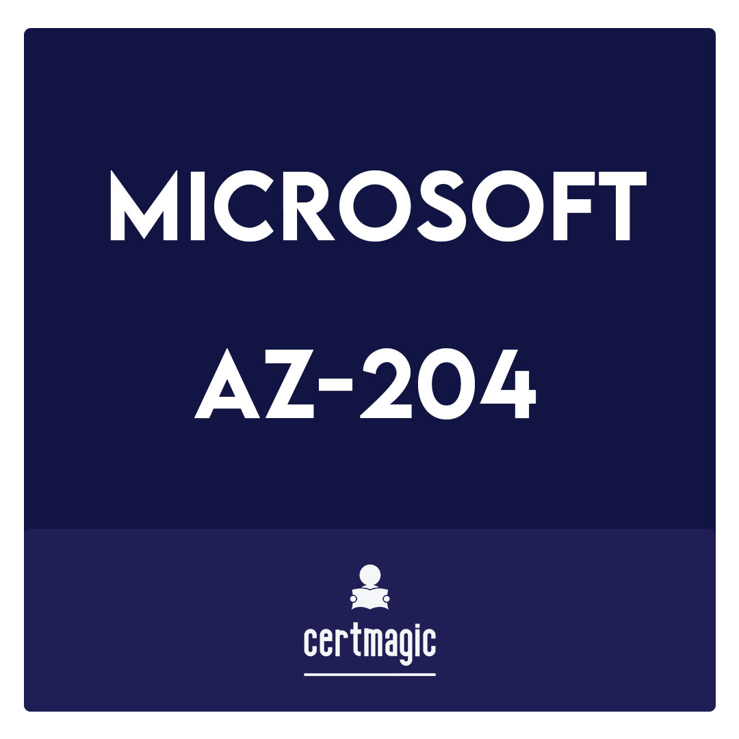 AZ-204-Prepare For Developing Solutions for Microsoft Azure Exam