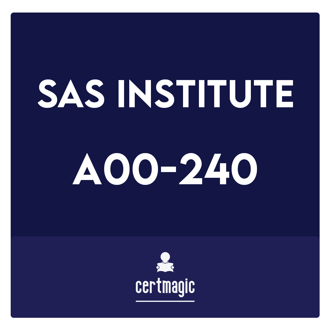 A00-240-SAS Statistical Business Analysis SAS9: Regression and Model Exam