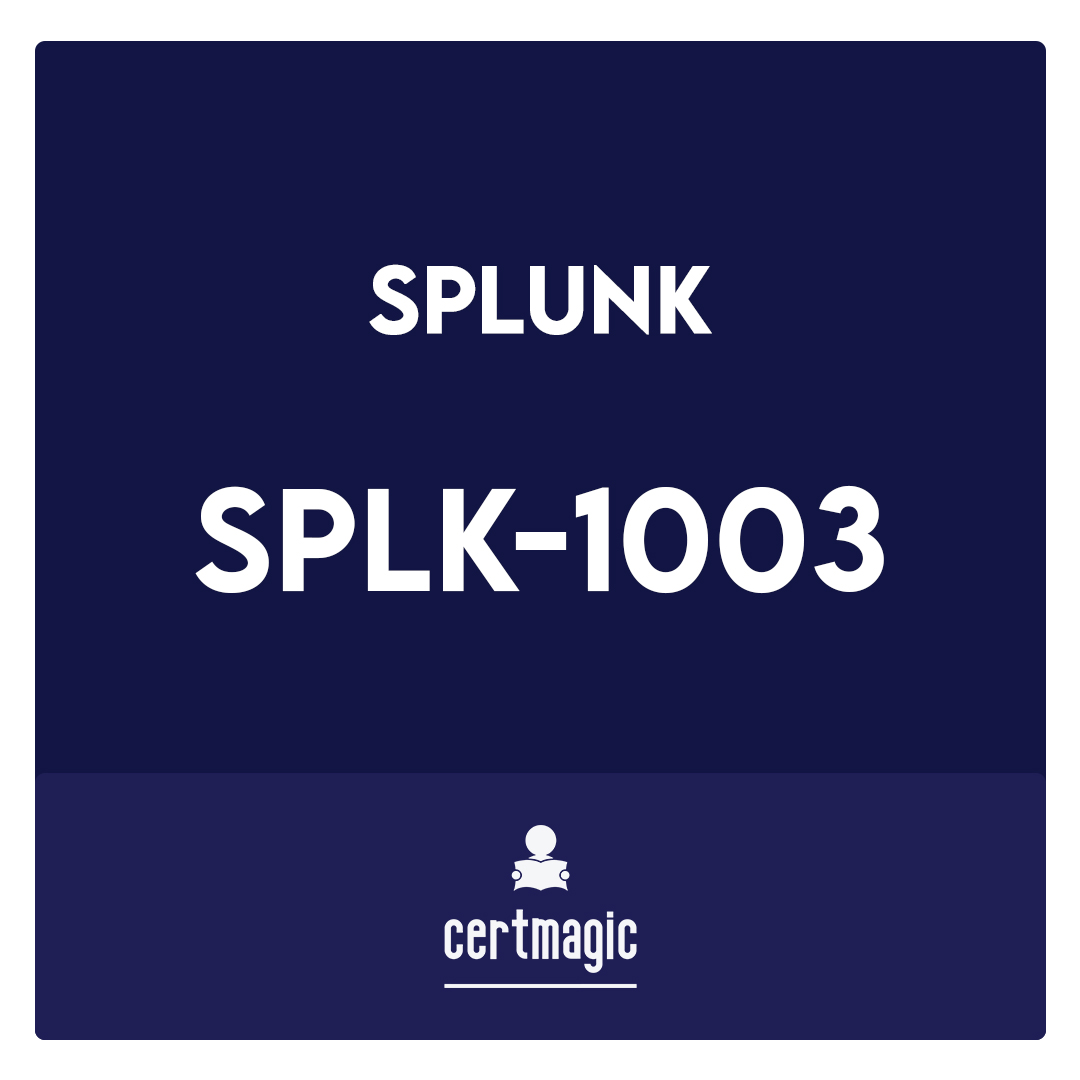 SPLK-1003-Splunk Enterprise Certified Admin Exam