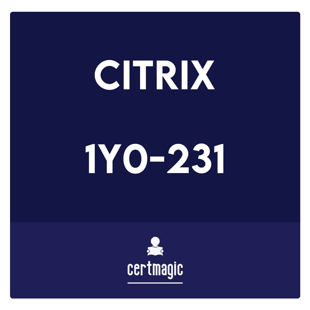 1Y0-231-Deploy and Manage Citrix ADC 13 with Citrix Gateway Exam