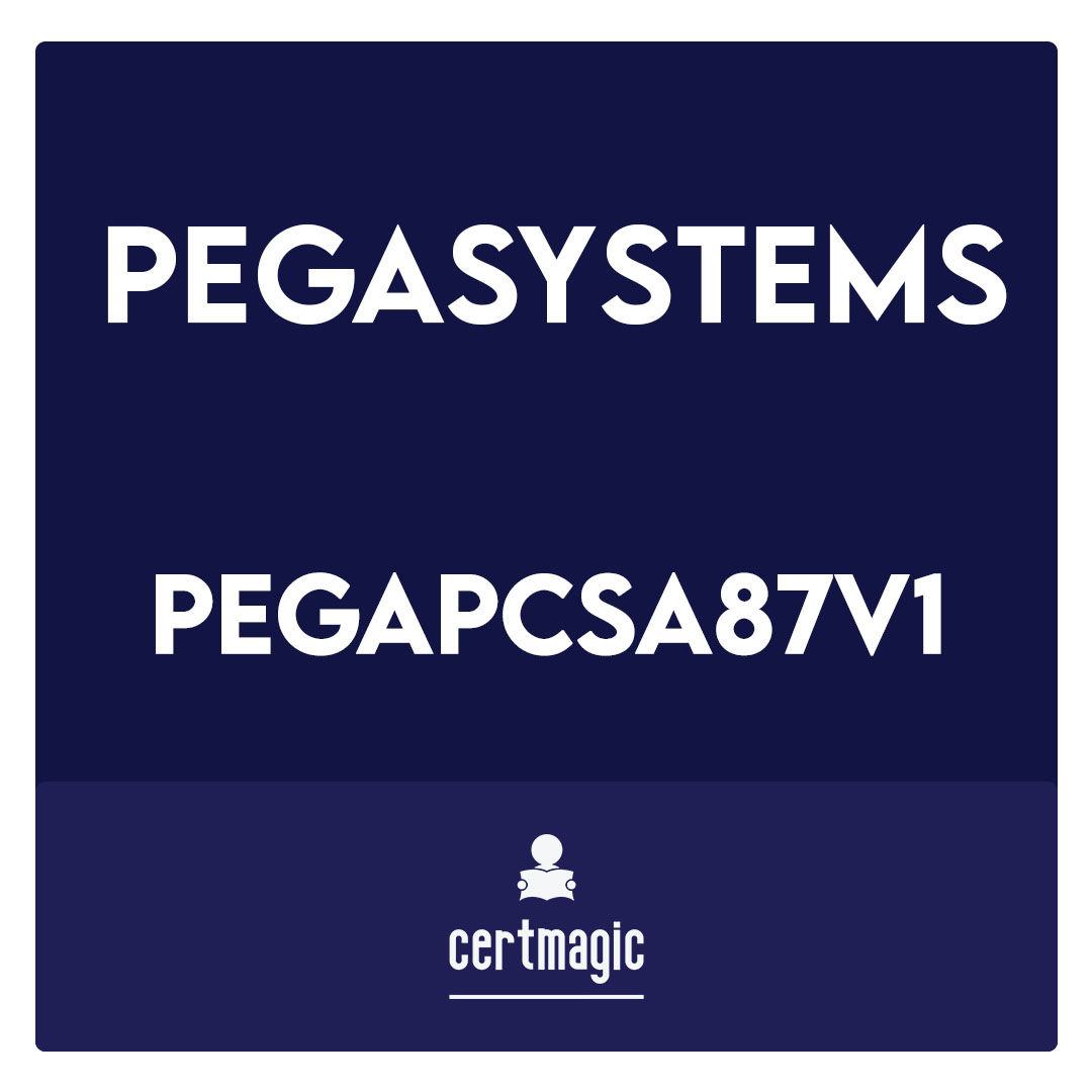 PEGAPCSA87V1-Pega Certified System Architect (PCSA) 87V1 Exam