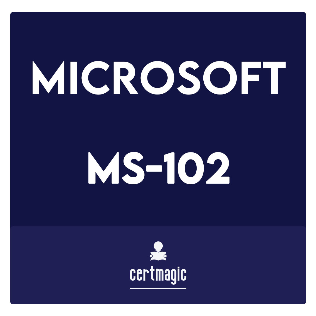 MS-102-Microsoft 365 Administrator Exam