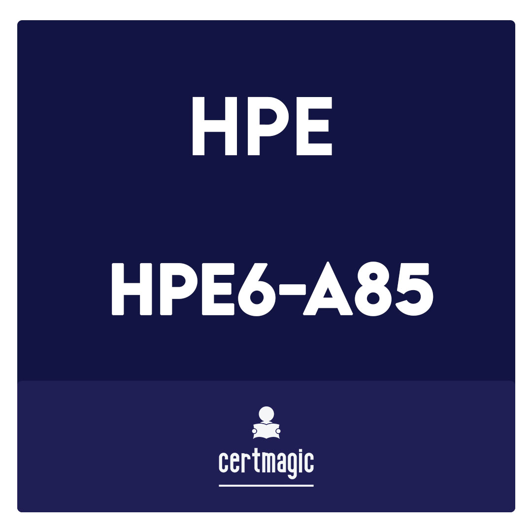 HPE6-A85-Aruba Certified Campus Access Associate Exam