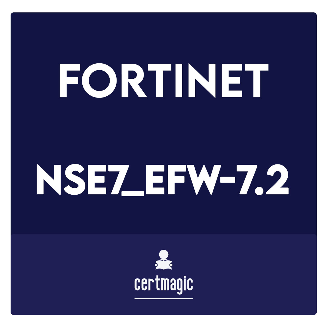 NSE7_EFW-7.2-Fortinet NSE 7 - Enterprise Firewall 7.2 Exam