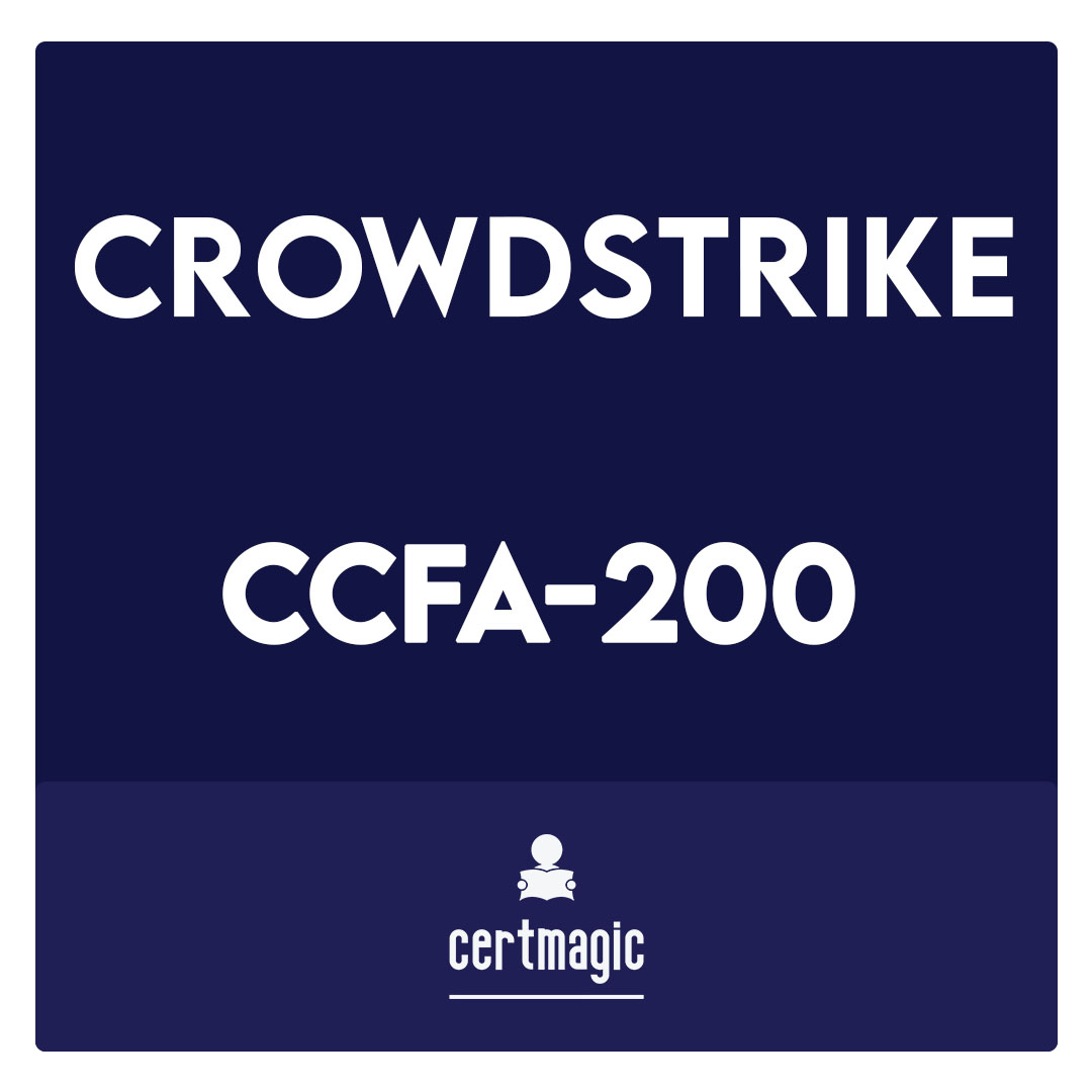 CCFA-200-CrowdStrike Certified Falcon Administrator Exam