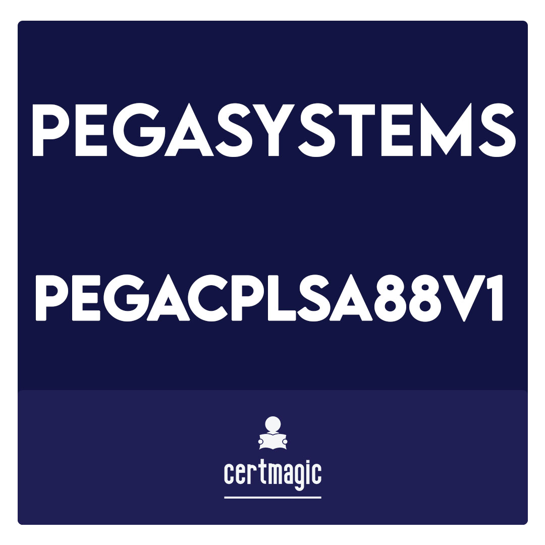 PEGACPLSA88V1-Certified Pega Lead System Architecture 8.8 Exam