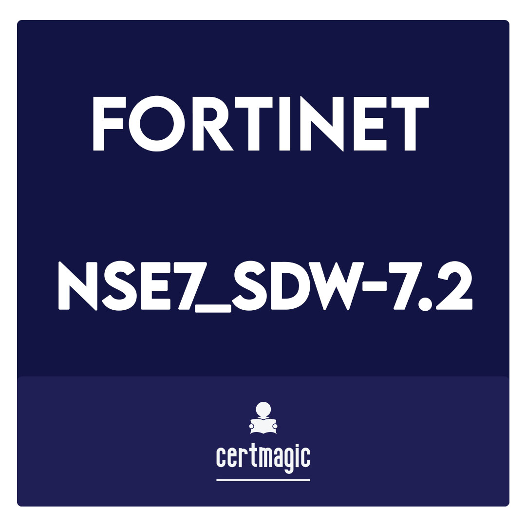 NSE7_SDW-7.2-Fortinet NSE 7 - SD-WAN 7.2 Exam