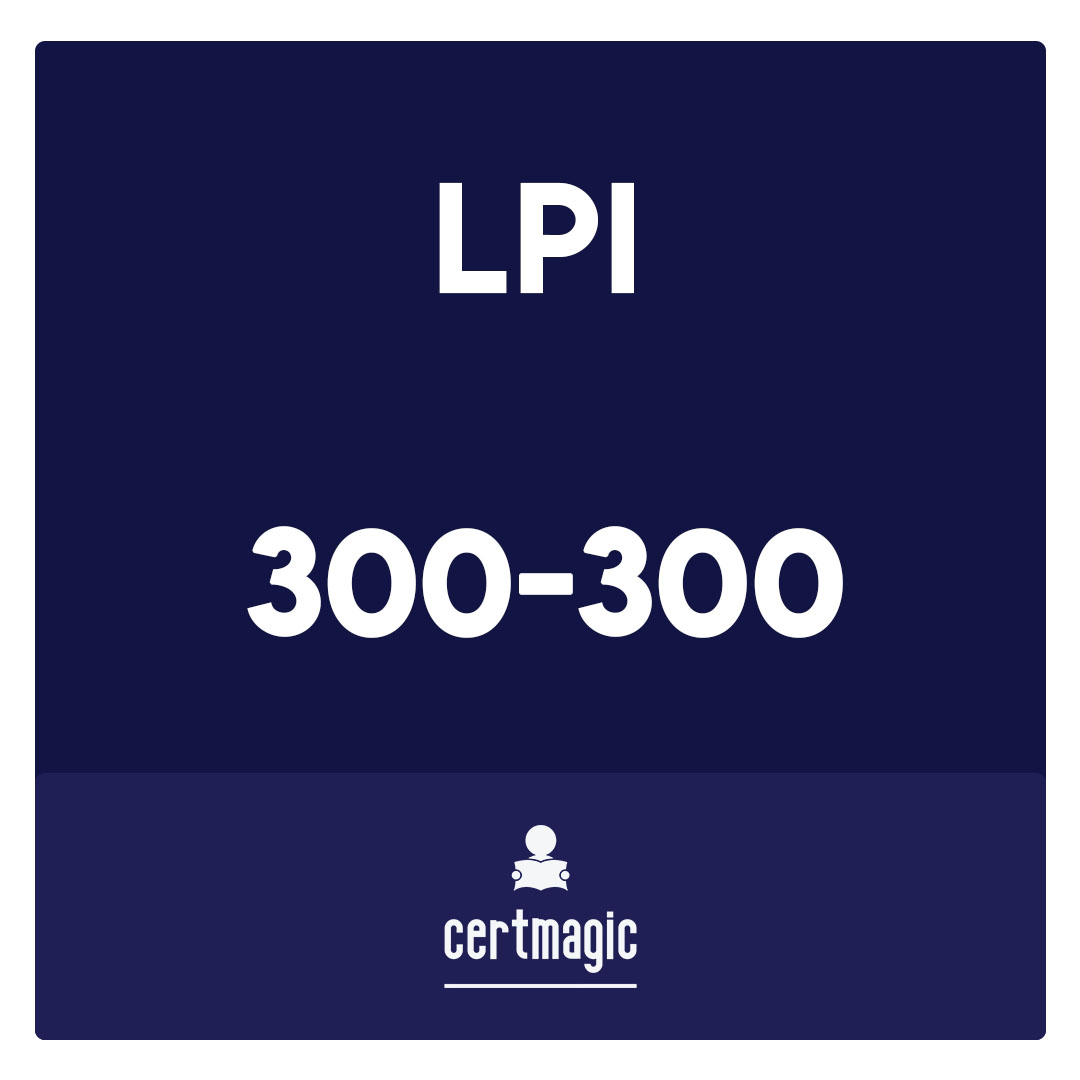 300-300-LPIC-3 Exam 300: Mixed Environments, version 3.0 Exam